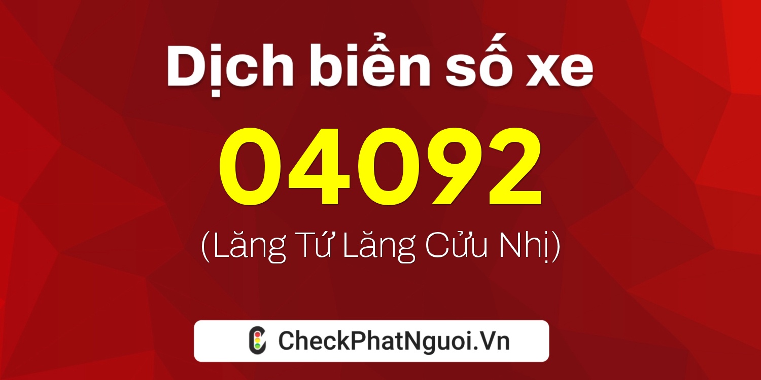 Dịch ý nghĩa <b>biển số xe 88AG-04092</b> tại website checkphatnguoi.vn