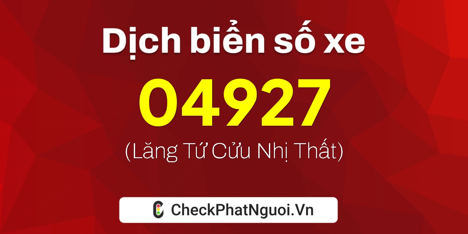 Dịch ý nghĩa <b>biển số xe 17AC-04927</b> tại website checkphatnguoi.vn