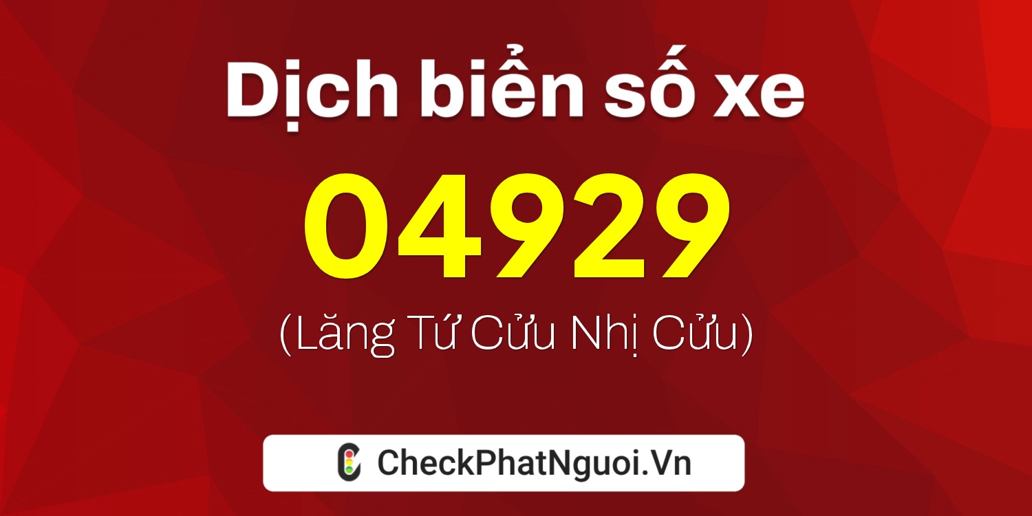 Dịch ý nghĩa <b>biển số xe 38AG-04929</b> tại website checkphatnguoi.vn
