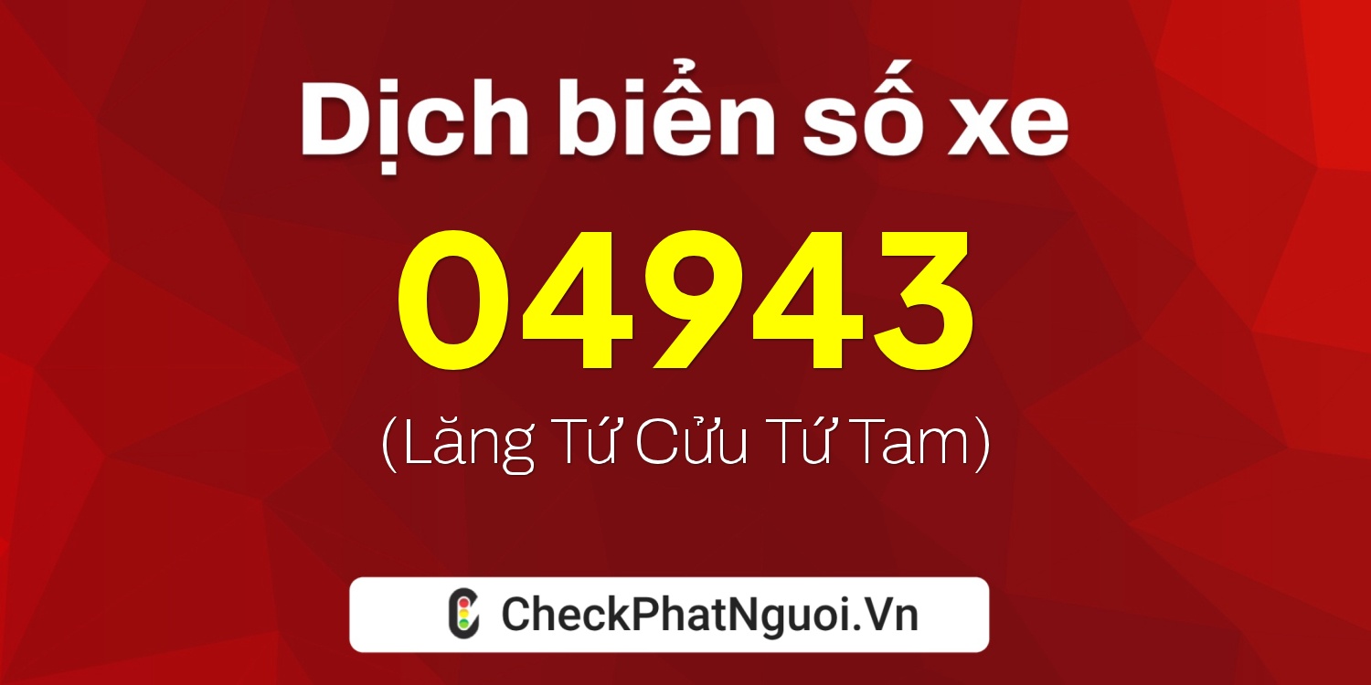 Dịch ý nghĩa <b>biển số xe 75H-04943</b> tại website checkphatnguoi.vn