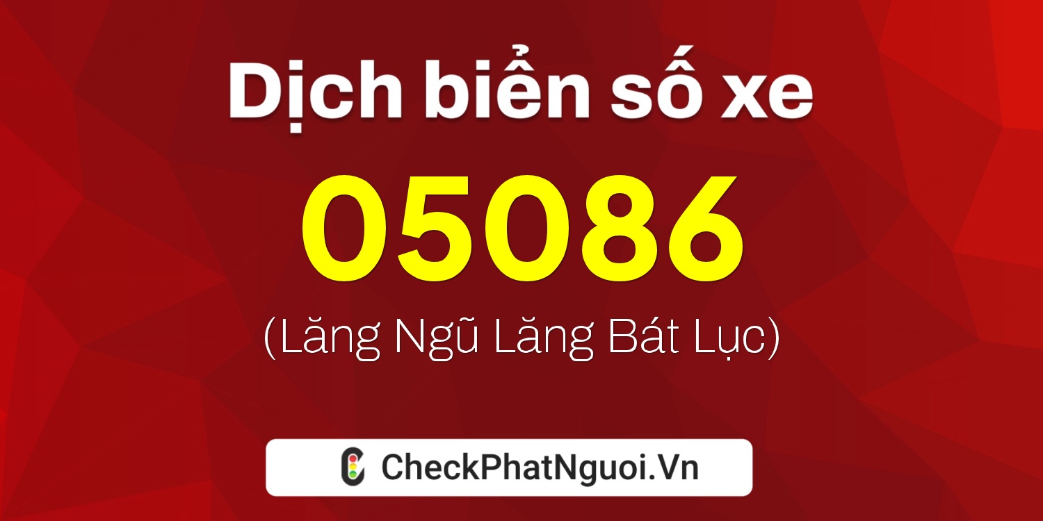 Dịch ý nghĩa <b>biển số xe 36B-05086</b> tại website checkphatnguoi.vn