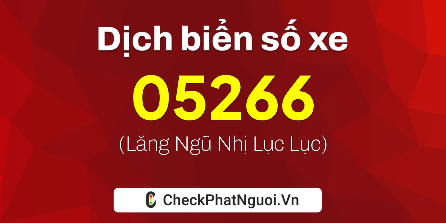 Dịch ý nghĩa <b>biển số xe 75A-05266</b> tại website checkphatnguoi.vn