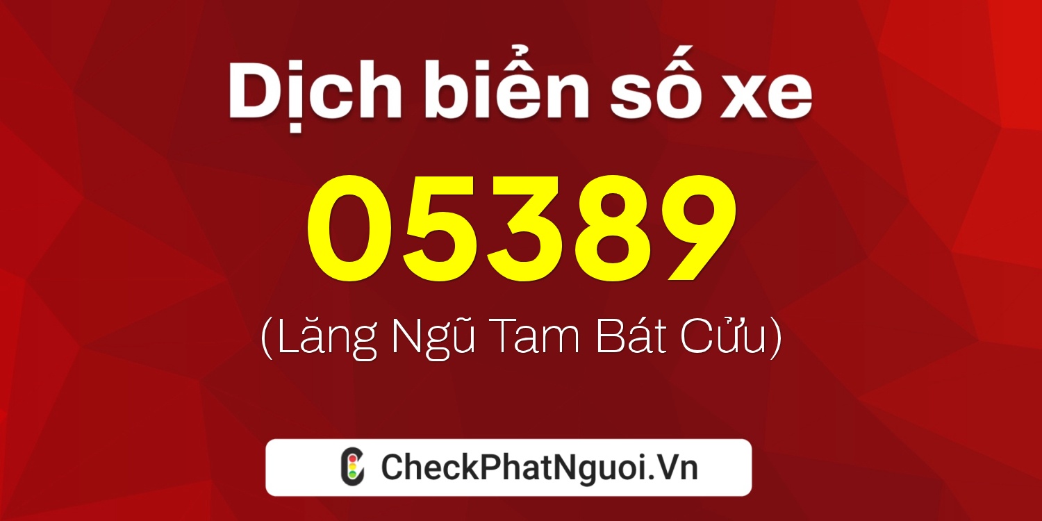 Dịch ý nghĩa <b>biển số xe 75MD-05389</b> tại website checkphatnguoi.vn