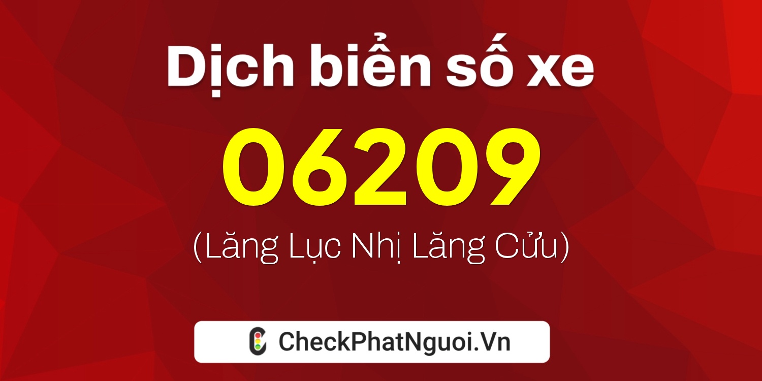 Dịch ý nghĩa <b>biển số xe 65CA-06209</b> tại website checkphatnguoi.vn