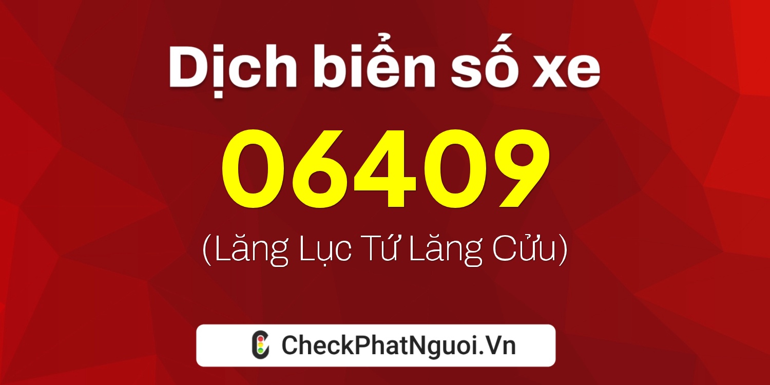 Dịch ý nghĩa <b>biển số xe 36H-06409</b> tại website checkphatnguoi.vn