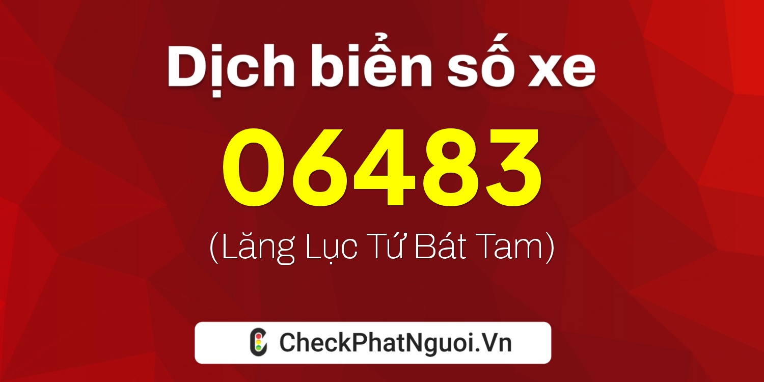 Dịch ý nghĩa <b>biển số xe 78AA-06483</b> tại website checkphatnguoi.vn