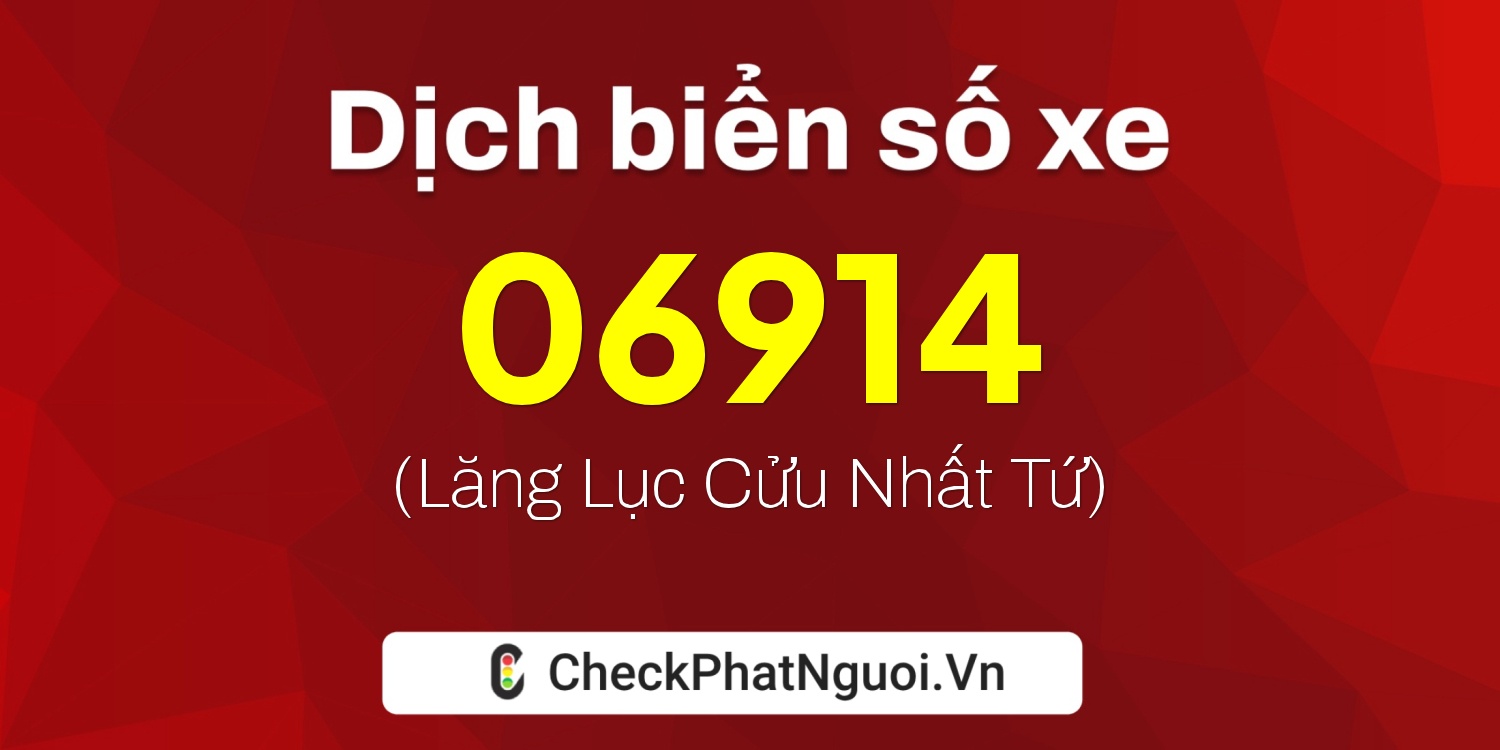 Dịch ý nghĩa <b>biển số xe 23A-06914</b> tại website checkphatnguoi.vn