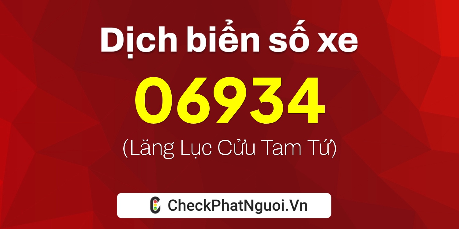 Dịch ý nghĩa <b>biển số xe 94A-06934</b> tại website checkphatnguoi.vn