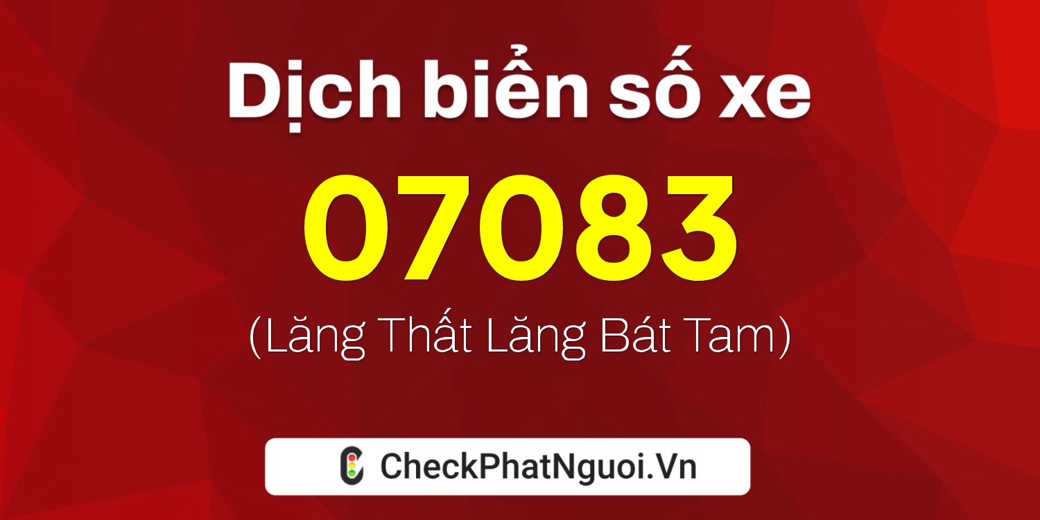 Dịch ý nghĩa <b>biển số xe 38AK-07083</b> tại website checkphatnguoi.vn