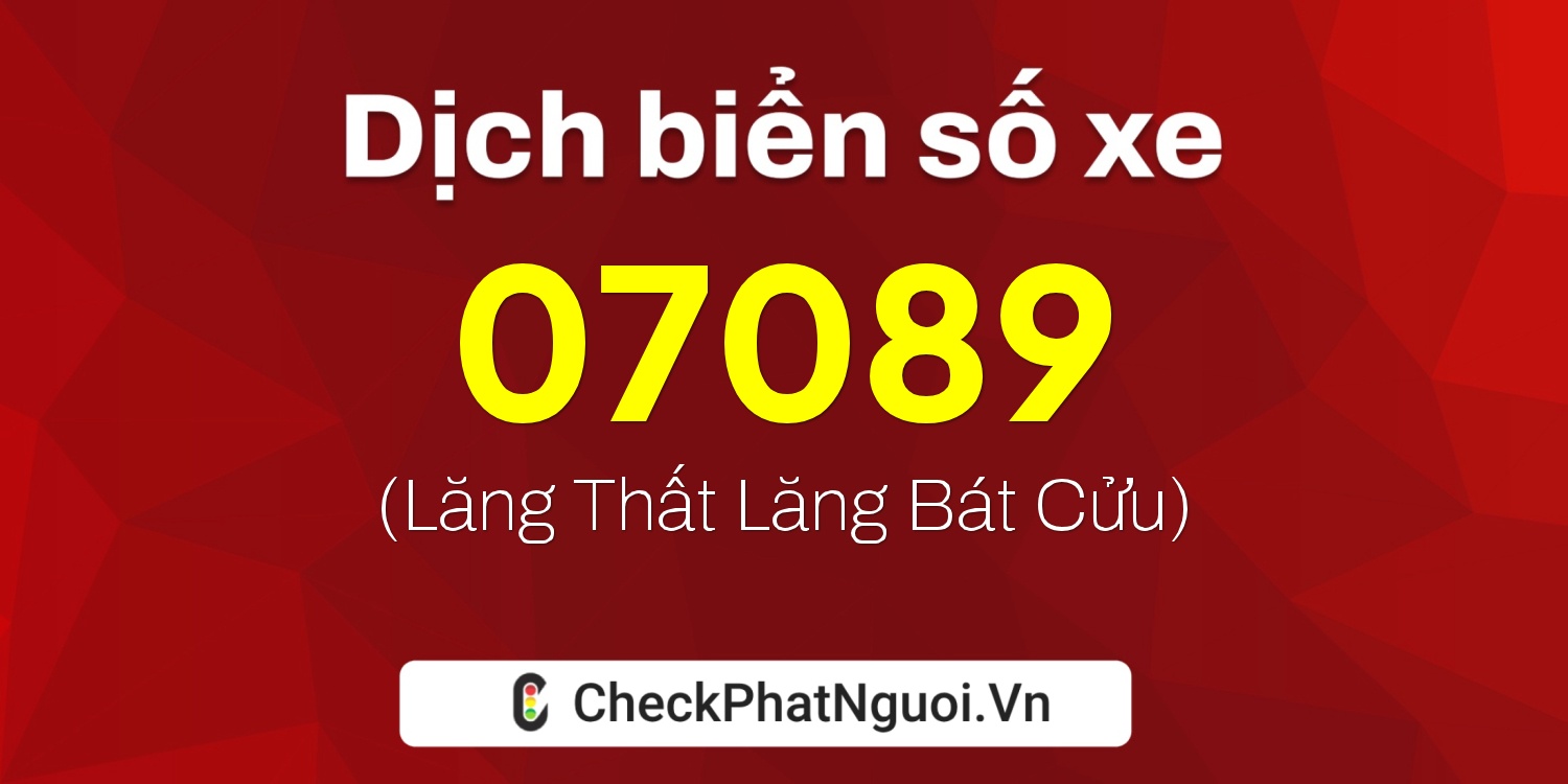 Dịch ý nghĩa <b>biển số xe 43H-07089</b> tại website checkphatnguoi.vn