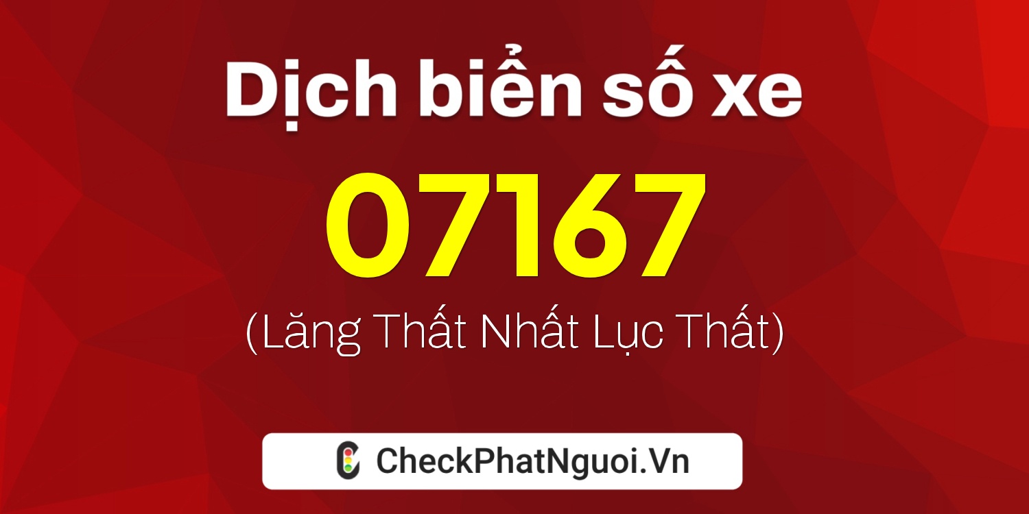 Dịch ý nghĩa <b>biển số xe 27A-07167</b> tại website checkphatnguoi.vn