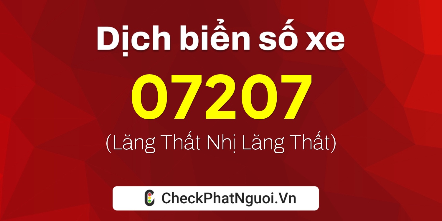 Dịch ý nghĩa <b>biển số xe 20B-07207</b> tại website checkphatnguoi.vn