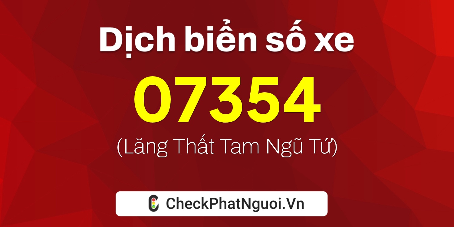 Dịch ý nghĩa <b>biển số xe 36C2-07354</b> tại website checkphatnguoi.vn