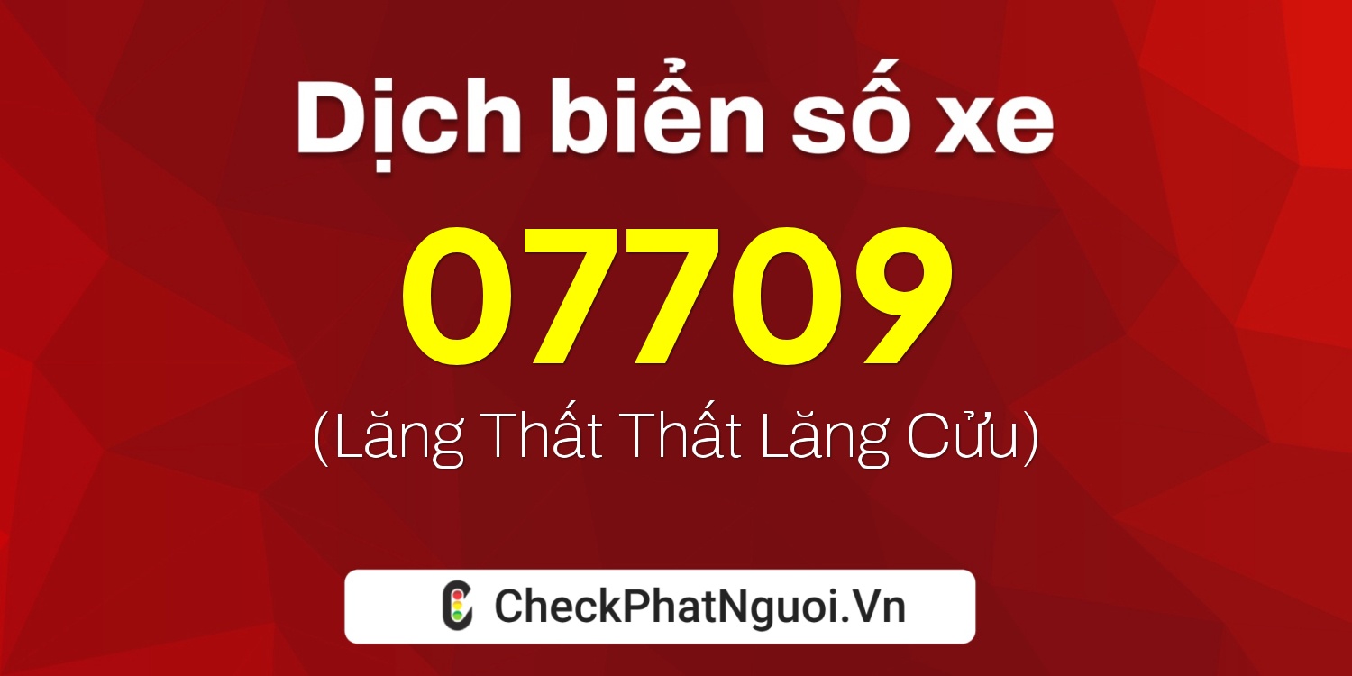 Dịch ý nghĩa <b>biển số xe 75F2-07709</b> tại website checkphatnguoi.vn