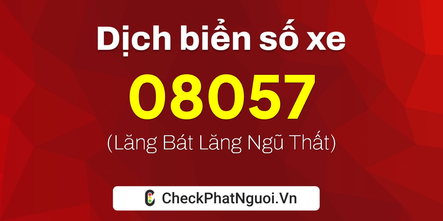 Dịch ý nghĩa <b>biển số xe 22C-08057</b> tại website checkphatnguoi.vn