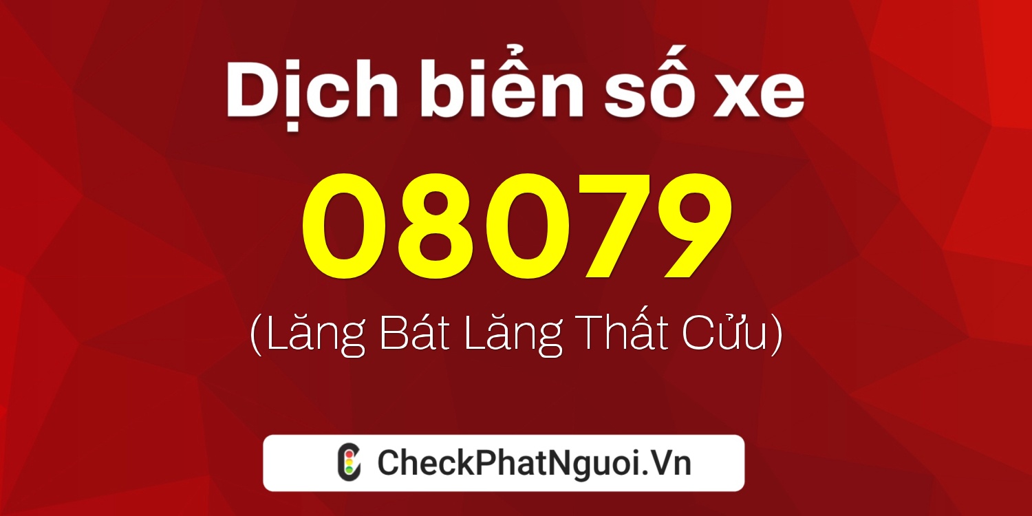 Dịch ý nghĩa <b>biển số xe 75C-08079</b> tại website checkphatnguoi.vn