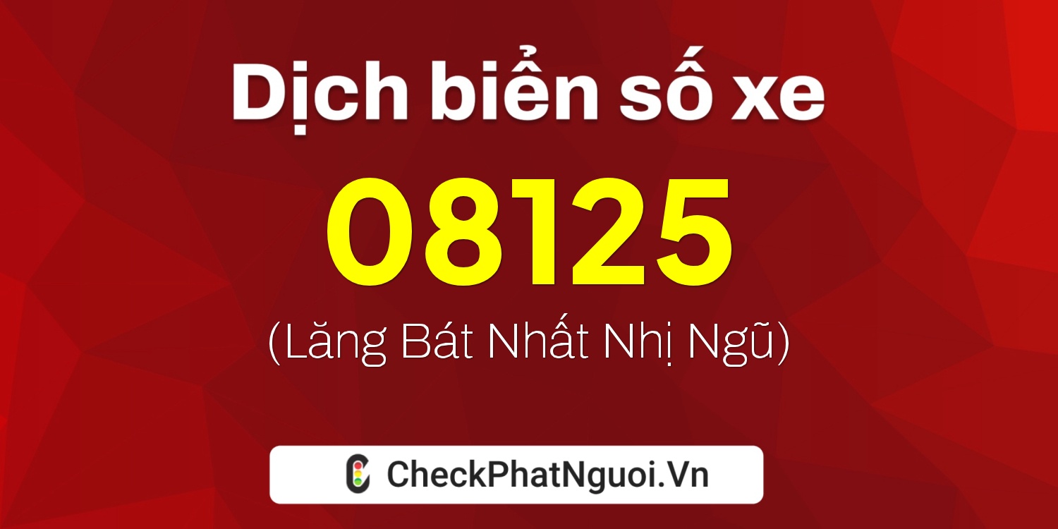 Dịch ý nghĩa <b>biển số xe 14AX-08125</b> tại website checkphatnguoi.vn