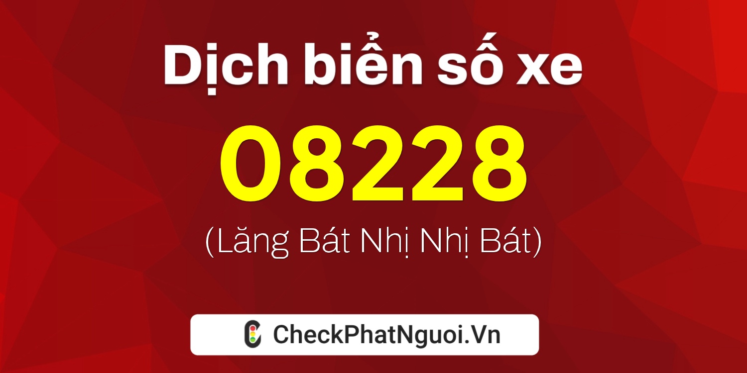 Dịch ý nghĩa <b>biển số xe 43A-08228</b> tại website checkphatnguoi.vn