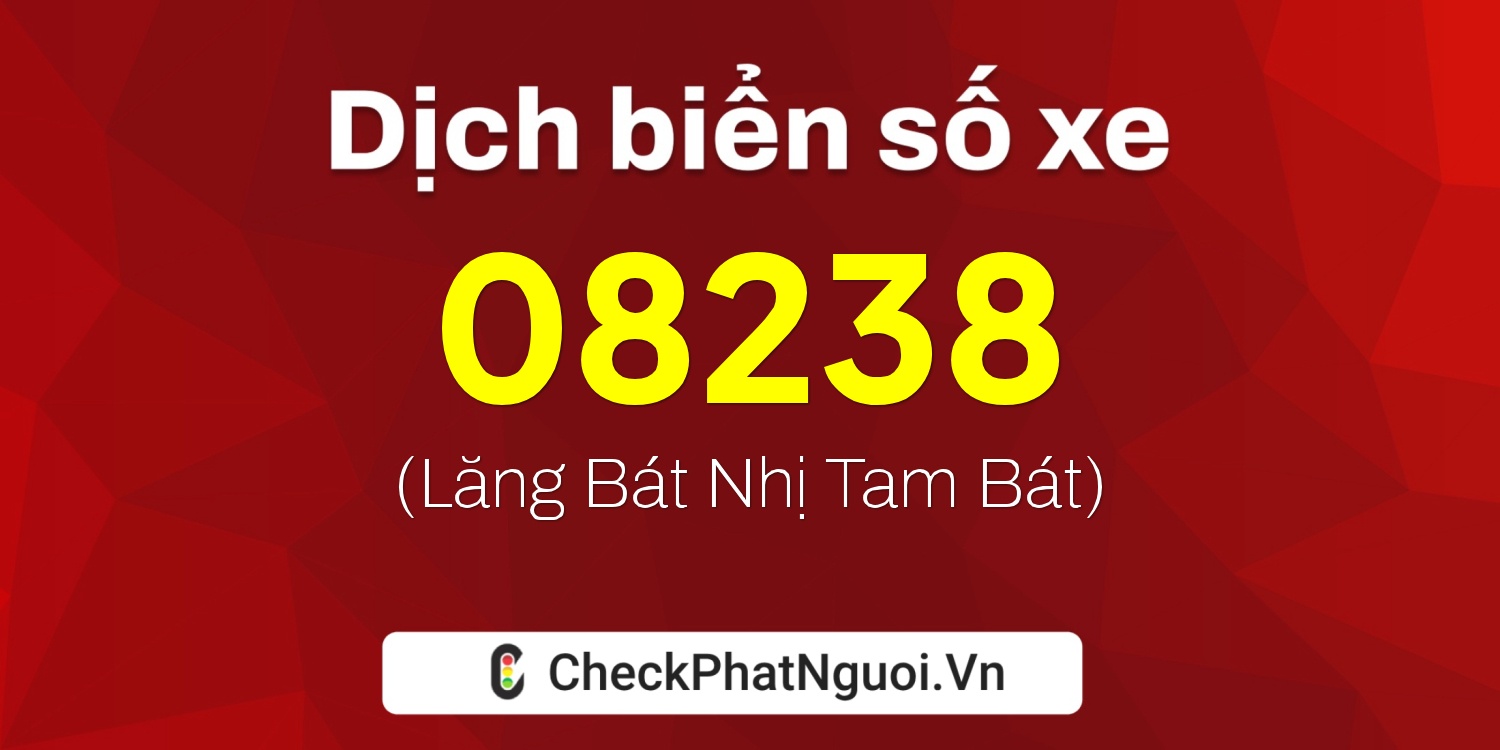 Dịch ý nghĩa <b>biển số xe 49AD-08238</b> tại website checkphatnguoi.vn