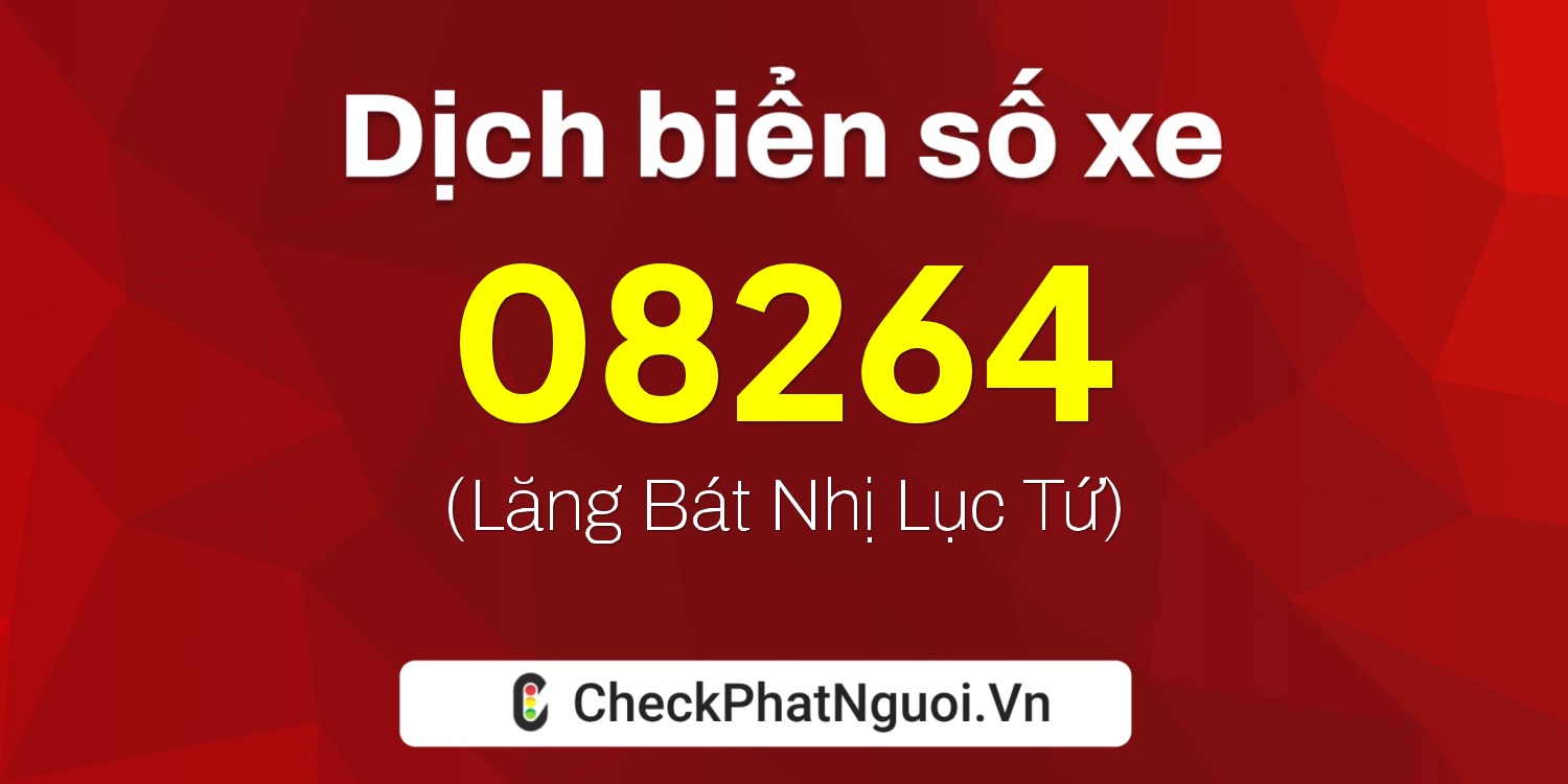 Dịch ý nghĩa <b>biển số xe 43H-08264</b> tại website checkphatnguoi.vn