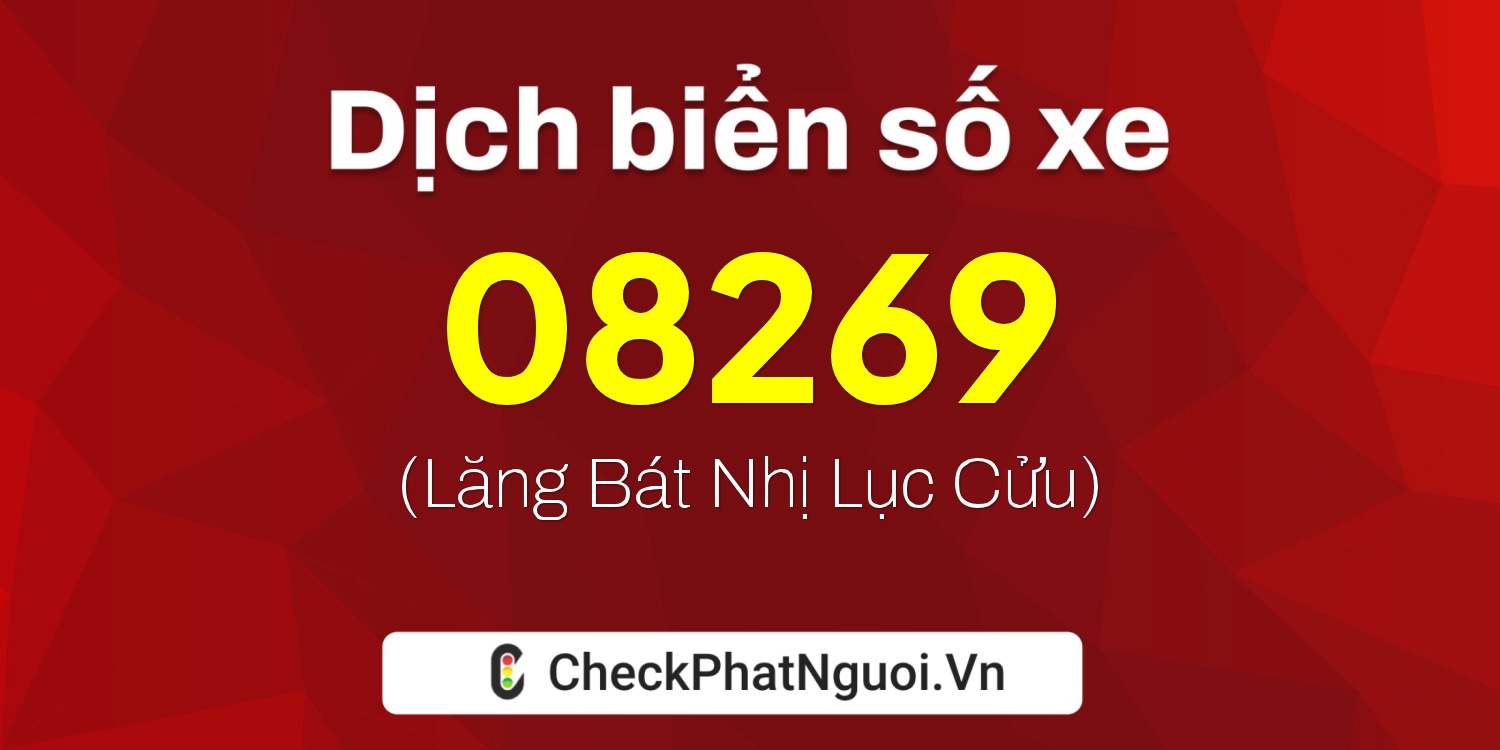 Dịch ý nghĩa <b>biển số xe 90A-08269</b> tại website checkphatnguoi.vn