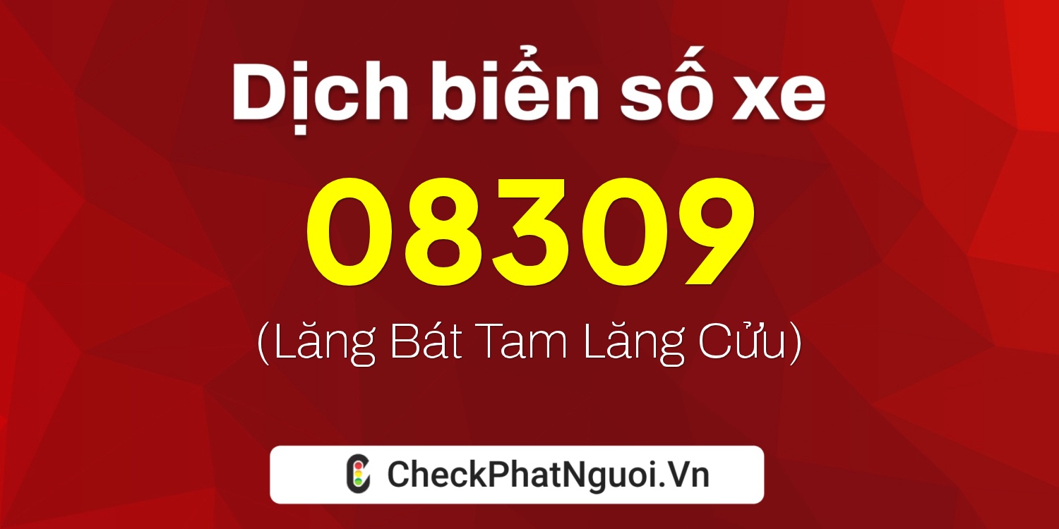 Dịch ý nghĩa <b>biển số xe 37A-08309</b> tại website checkphatnguoi.vn