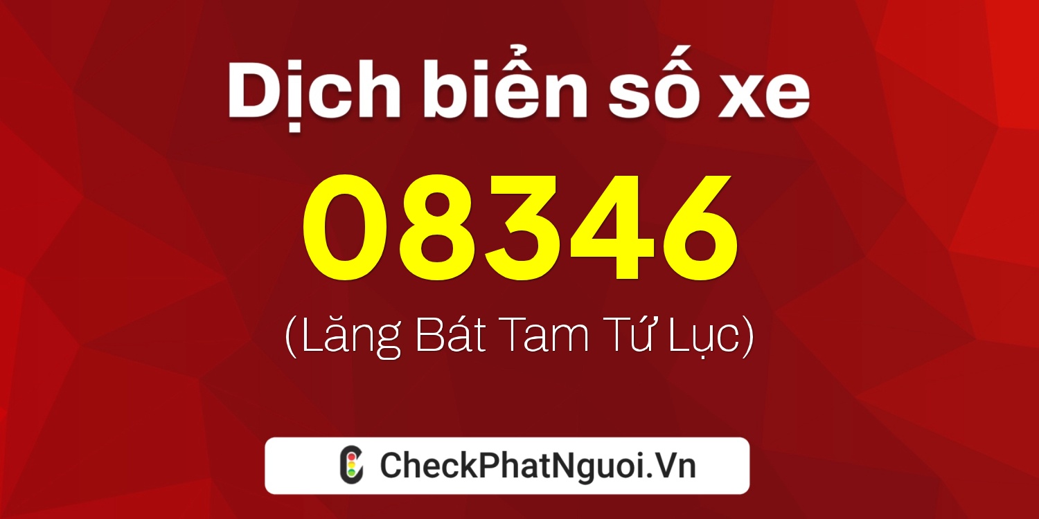 Dịch ý nghĩa <b>biển số xe 88G1-08346</b> tại website checkphatnguoi.vn