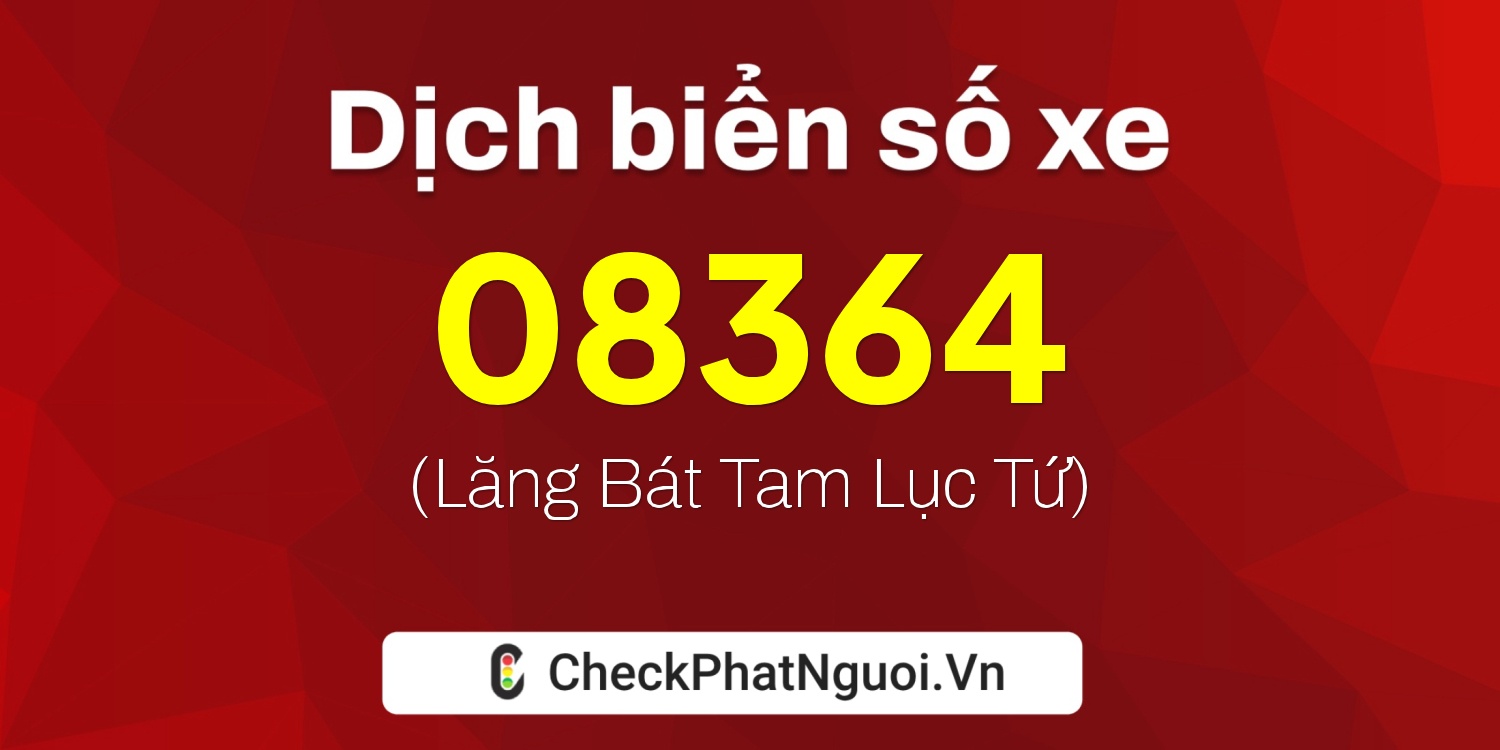 Dịch ý nghĩa <b>biển số xe 30G-08364</b> tại website checkphatnguoi.vn