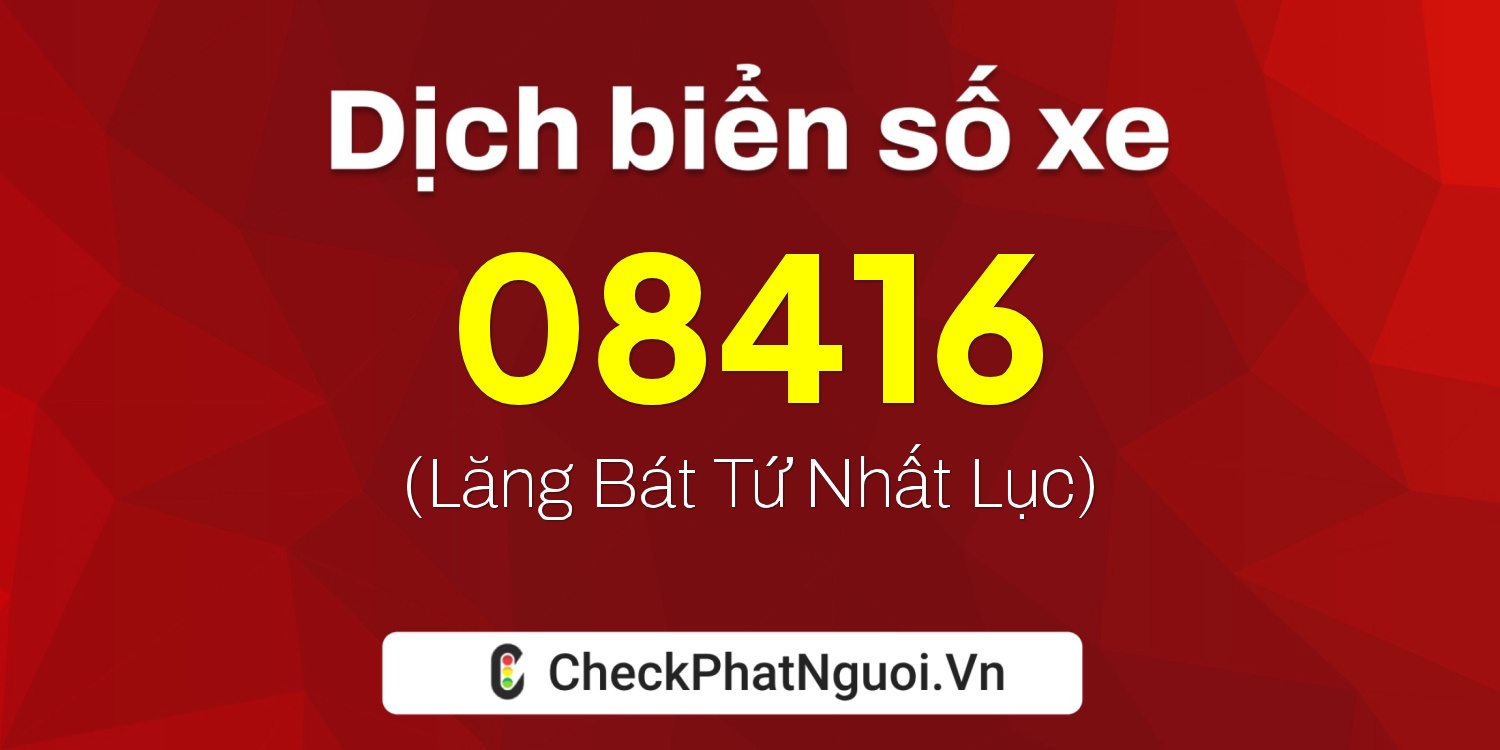 Dịch ý nghĩa <b>biển số xe 78AE-08416</b> tại website checkphatnguoi.vn