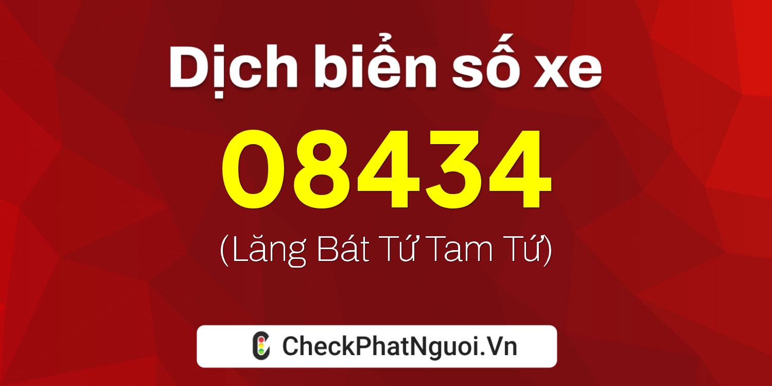 Dịch ý nghĩa <b>biển số xe 60AD-08434</b> tại website checkphatnguoi.vn