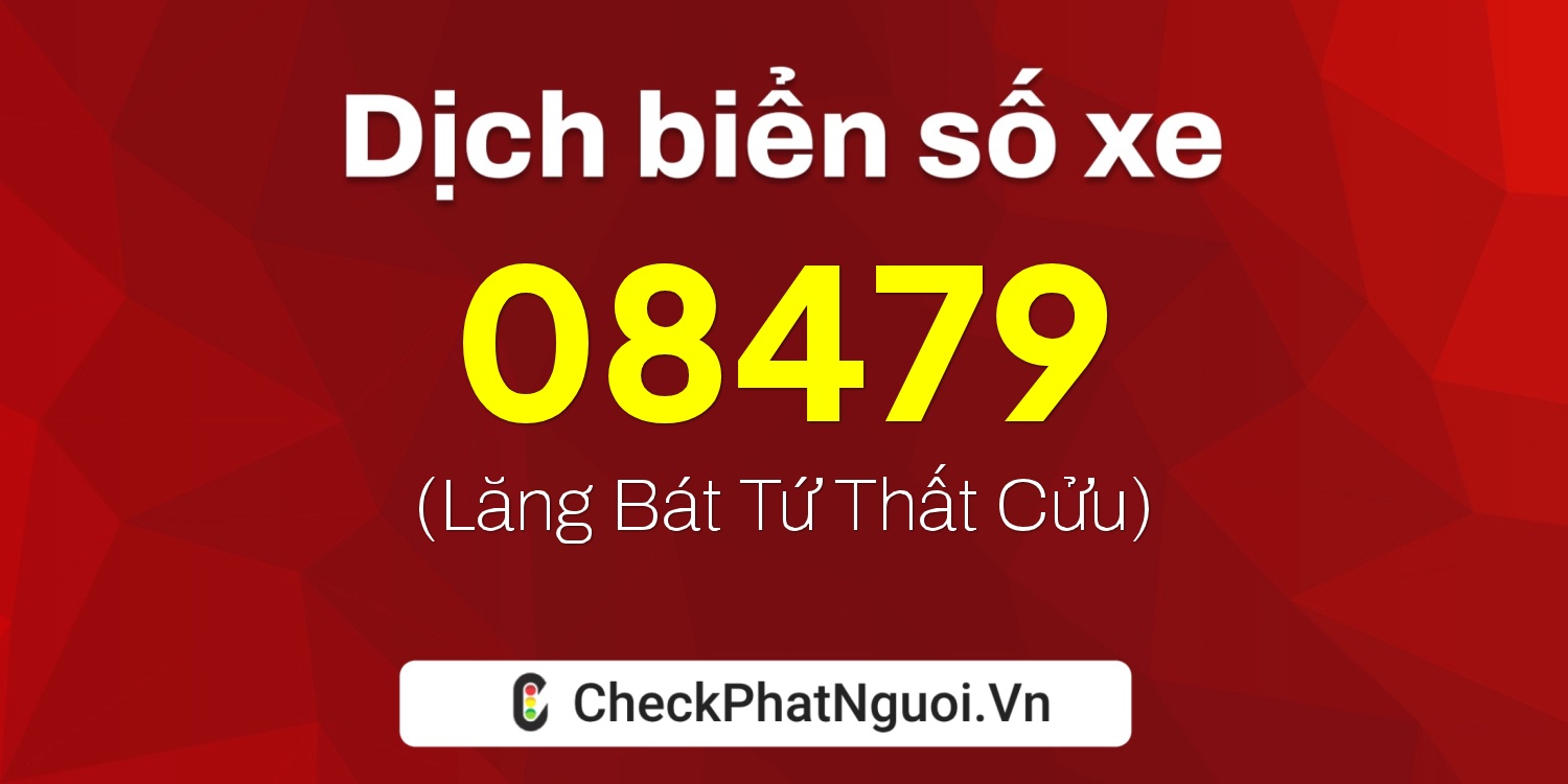 Dịch ý nghĩa <b>biển số xe 30K-08479</b> tại website checkphatnguoi.vn