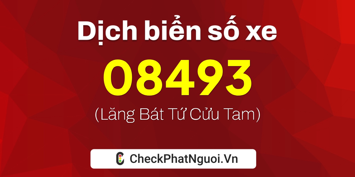 Dịch ý nghĩa <b>biển số xe 15AB-08493</b> tại website checkphatnguoi.vn