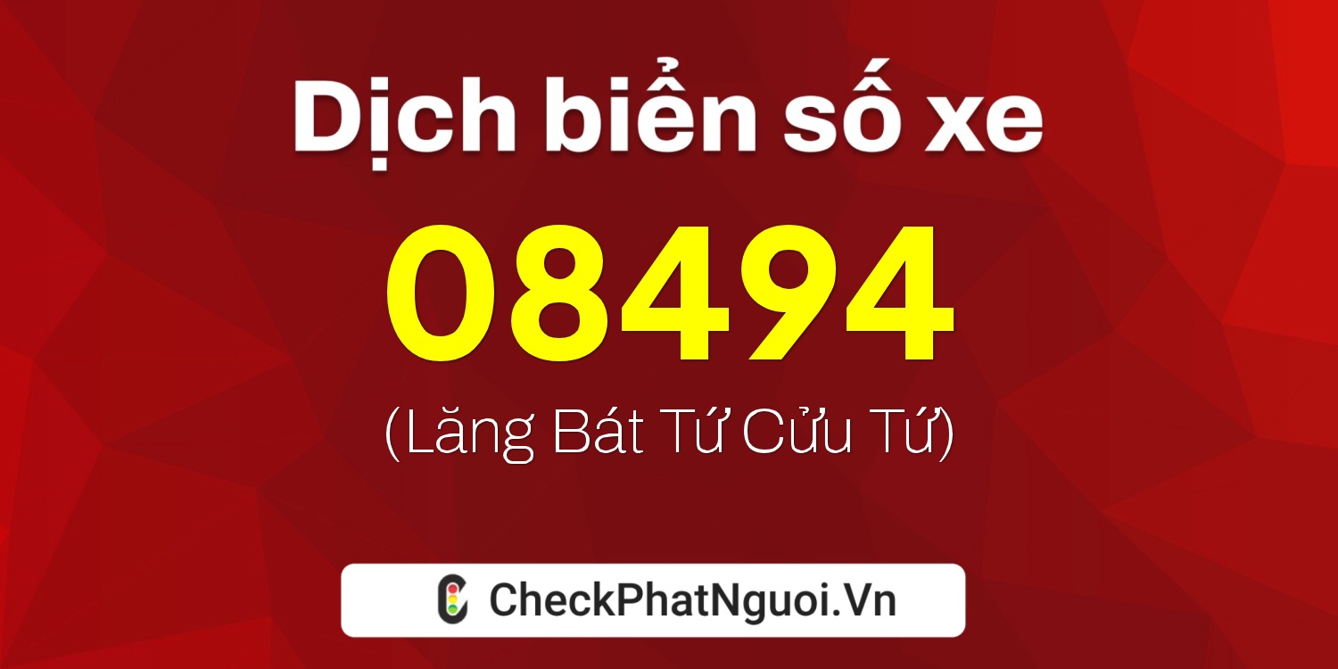 Dịch ý nghĩa <b>biển số xe 15L1-08494</b> tại website checkphatnguoi.vn