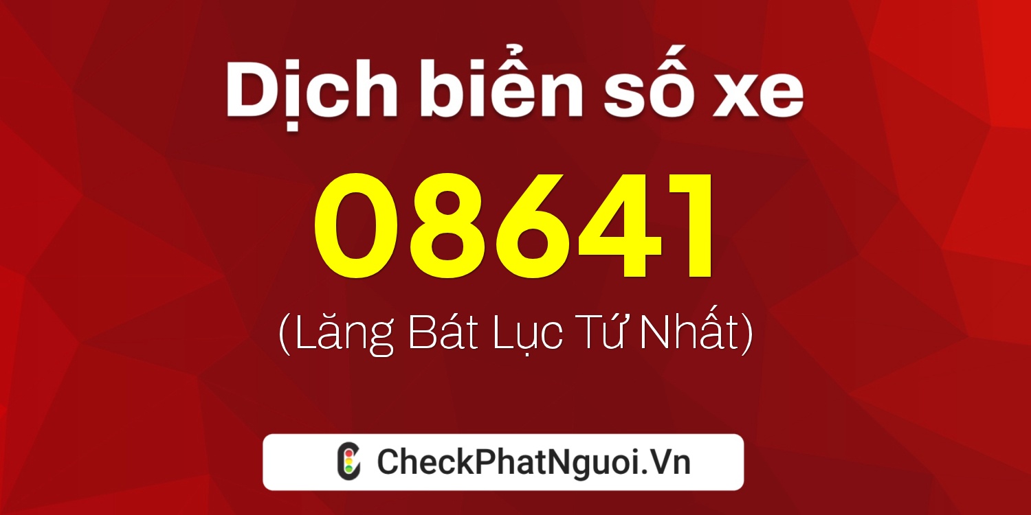 Dịch ý nghĩa <b>biển số xe 36B8-08641</b> tại website checkphatnguoi.vn