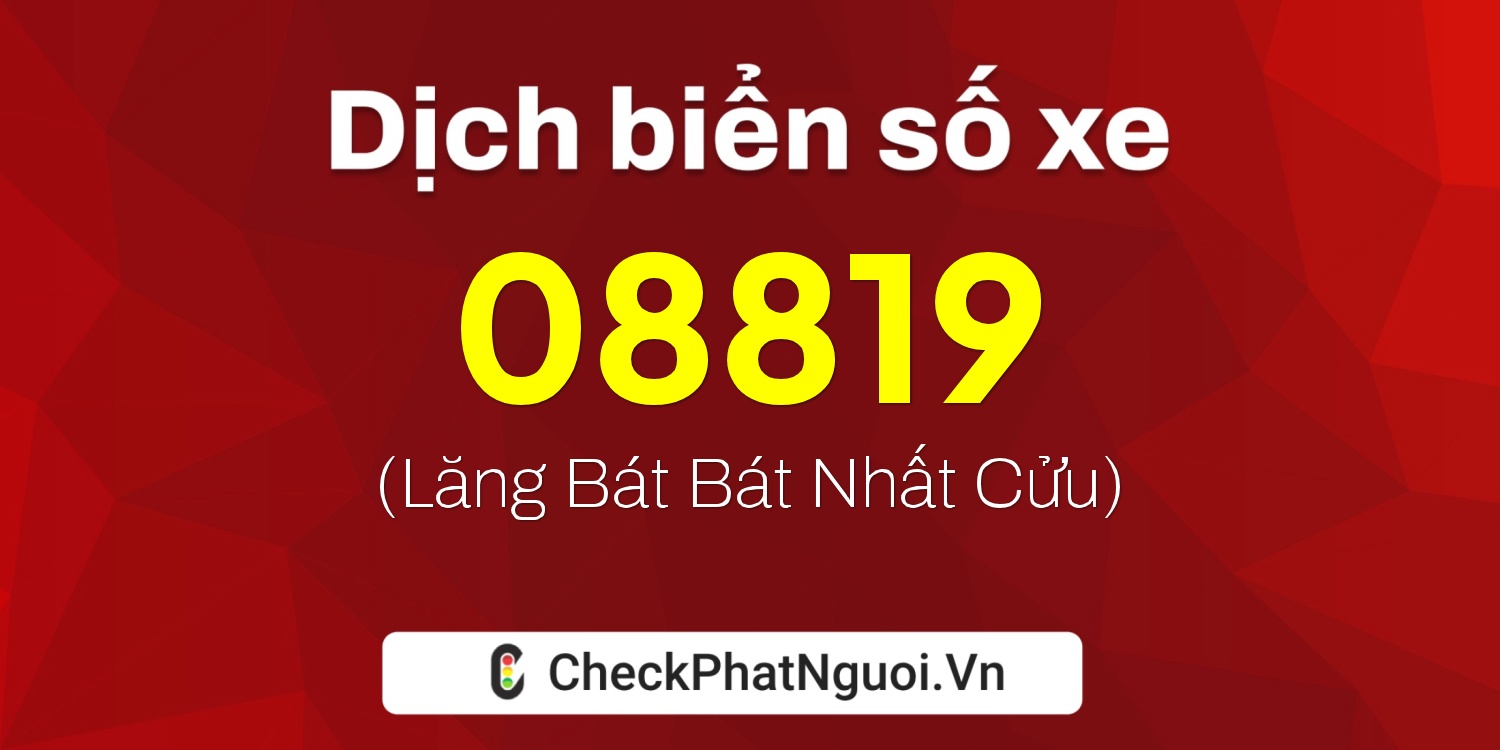 Dịch ý nghĩa <b>biển số xe 59GA-08819</b> tại website checkphatnguoi.vn