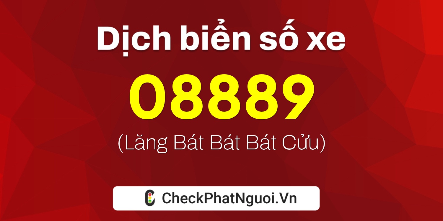 Dịch ý nghĩa <b>biển số xe 82AA-08889</b> tại website checkphatnguoi.vn