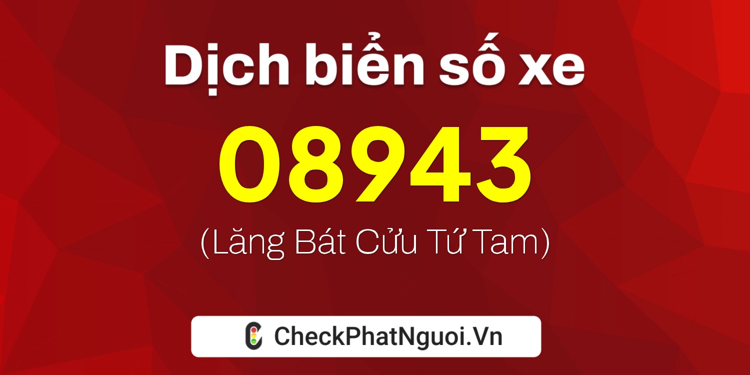 Dịch ý nghĩa <b>biển số xe 81AA-08943</b> tại website checkphatnguoi.vn