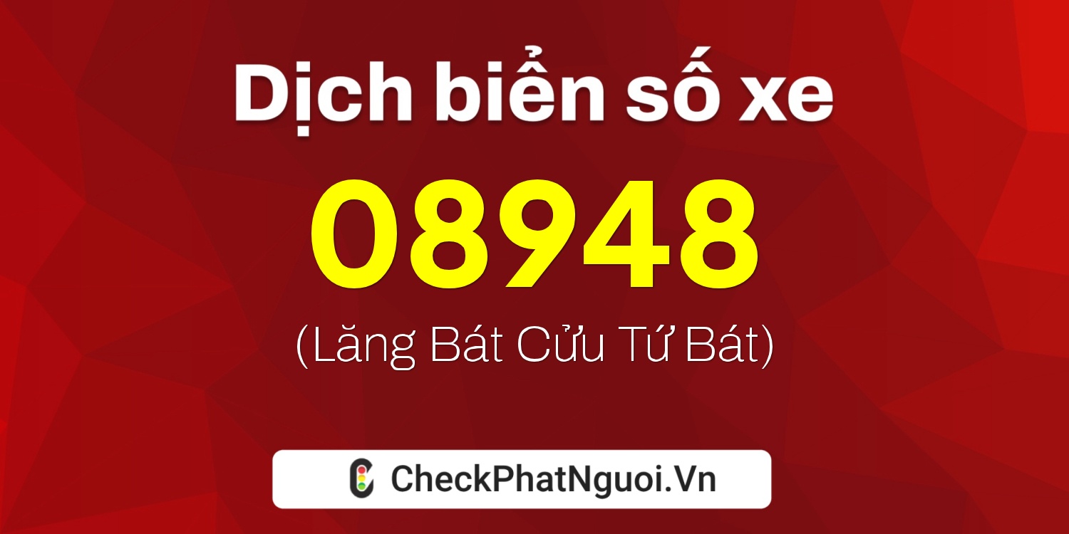 Dịch ý nghĩa <b>biển số xe 36K-08948</b> tại website checkphatnguoi.vn