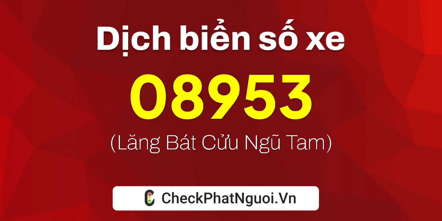 Dịch ý nghĩa <b>biển số xe 24A-08953</b> tại website checkphatnguoi.vn