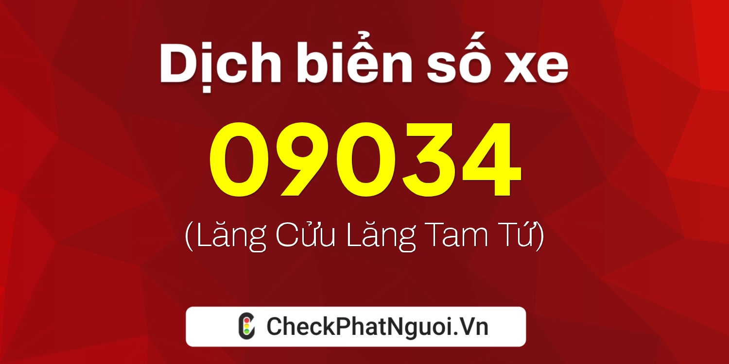 Dịch ý nghĩa <b>biển số xe 36K-09034</b> tại website checkphatnguoi.vn