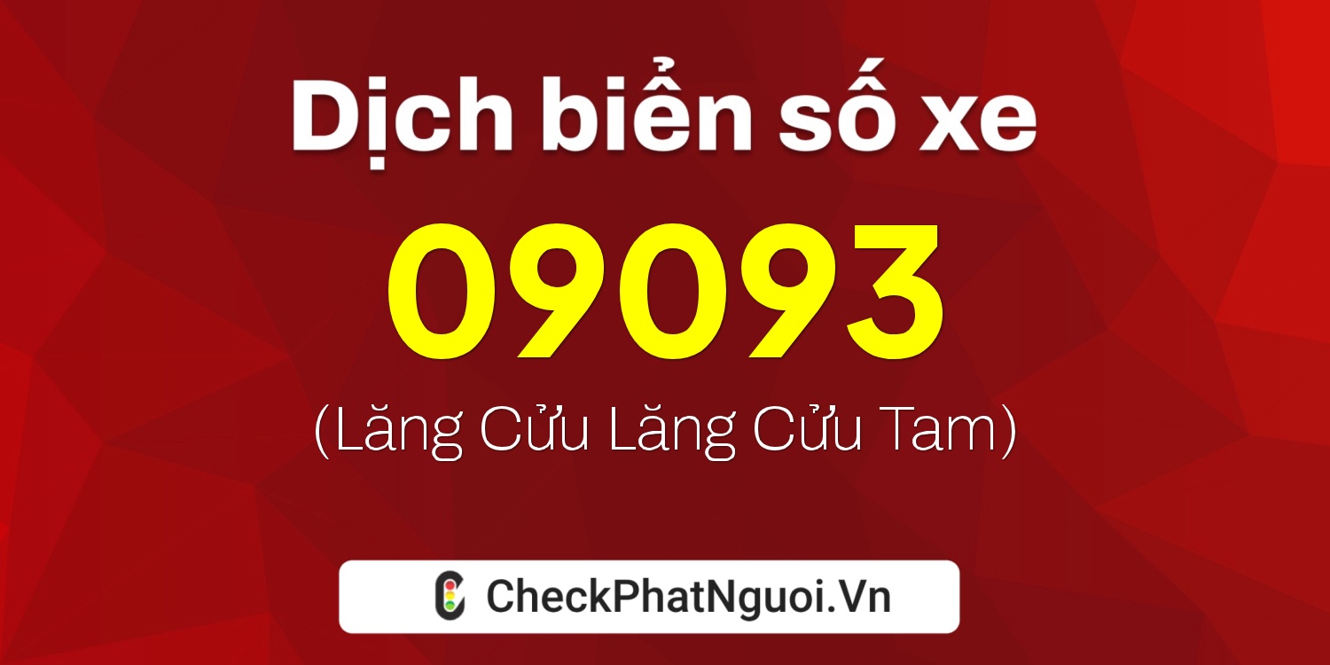 Dịch ý nghĩa <b>biển số xe 29BA-09093</b> tại website checkphatnguoi.vn