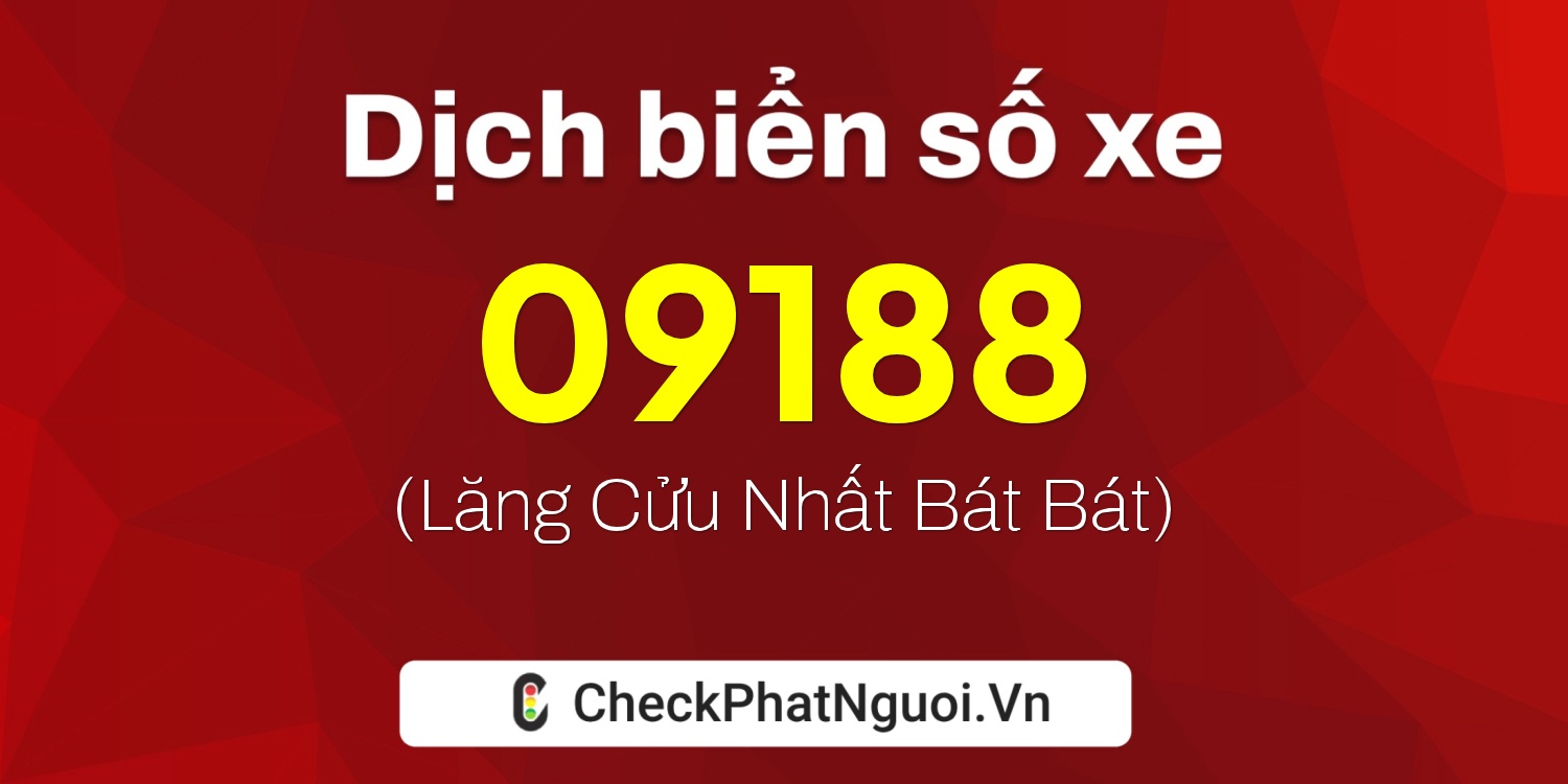 Dịch ý nghĩa <b>biển số xe 64HA-09188</b> tại website checkphatnguoi.vn