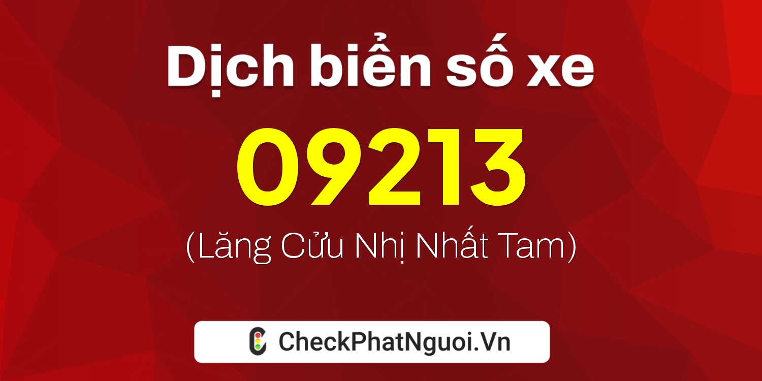Dịch ý nghĩa <b>biển số xe 37K-09213</b> tại website checkphatnguoi.vn