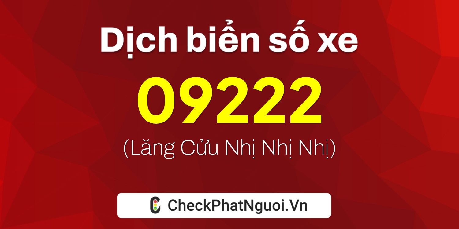 Dịch ý nghĩa <b>biển số xe 70K1-09222</b> tại website checkphatnguoi.vn
