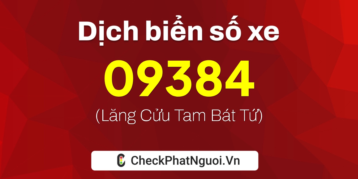 Dịch ý nghĩa <b>biển số xe 78AF-09384</b> tại website checkphatnguoi.vn