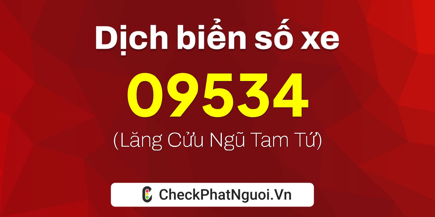 Dịch ý nghĩa <b>biển số xe 12A-09534</b> tại website checkphatnguoi.vn