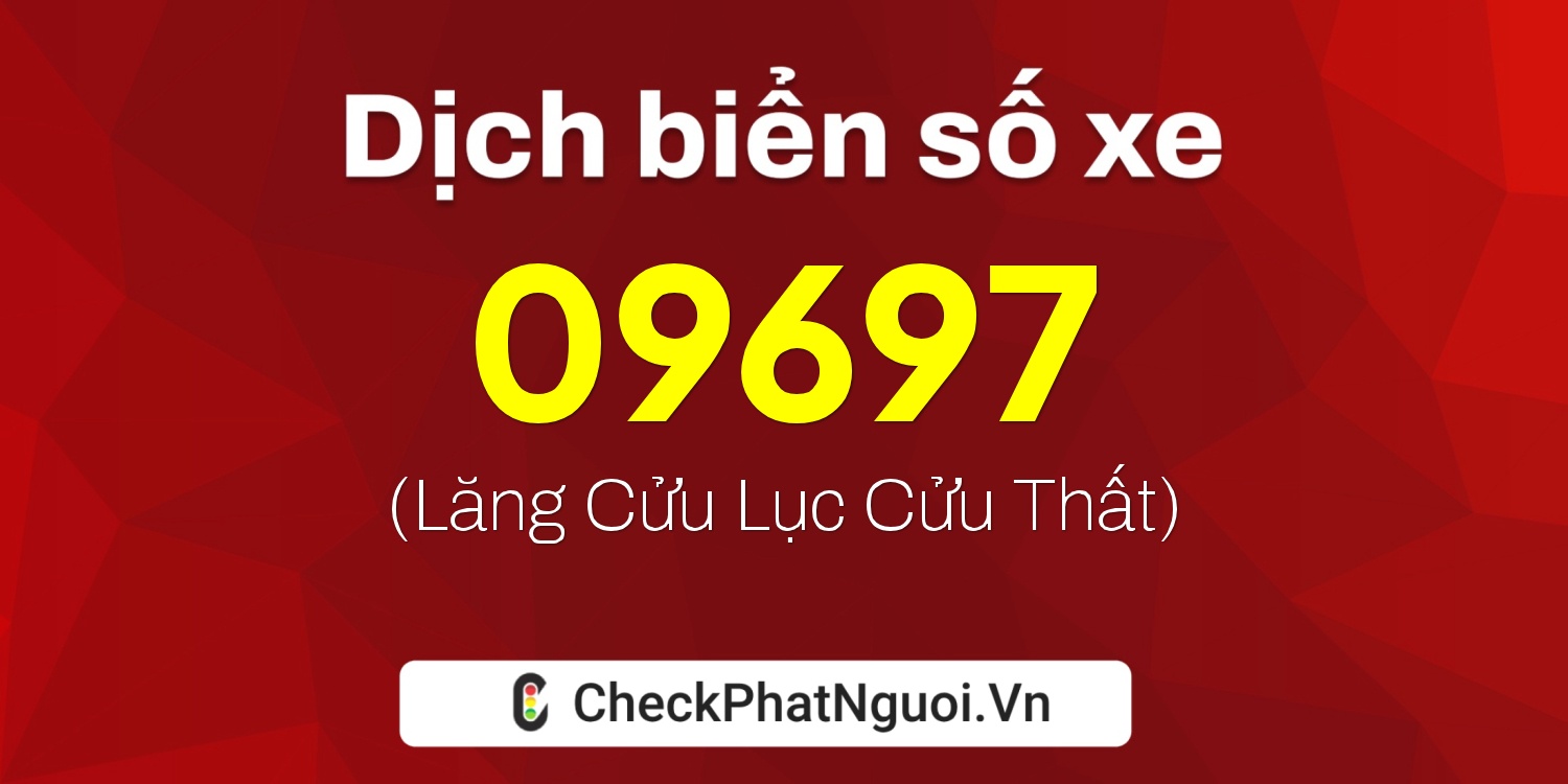 Dịch ý nghĩa <b>biển số xe 14H-09697</b> tại website checkphatnguoi.vn