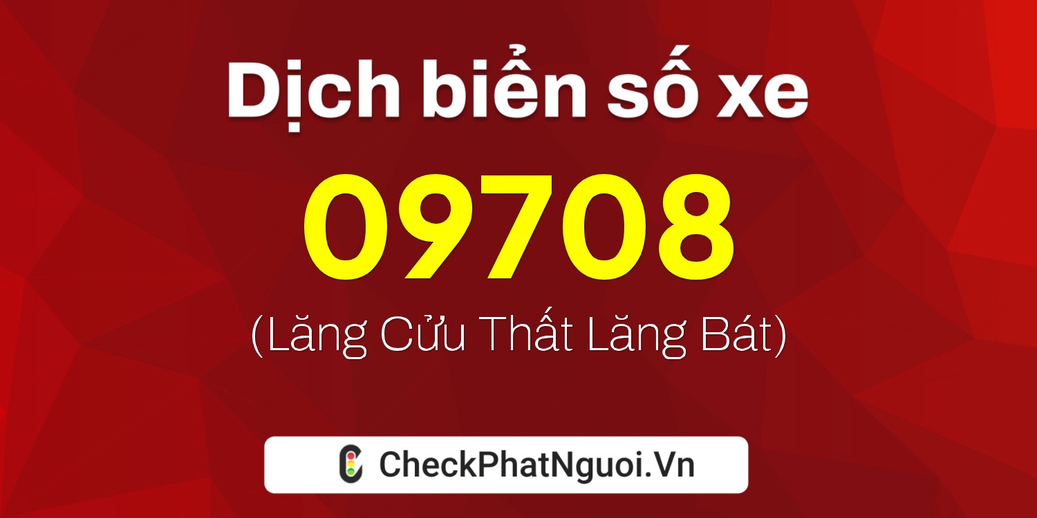 Dịch ý nghĩa <b>biển số xe 70C-09708</b> tại website checkphatnguoi.vn