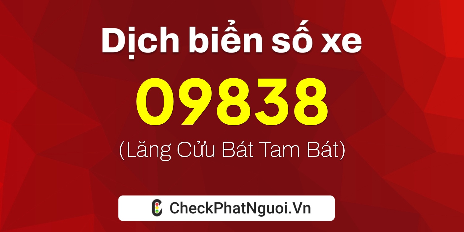 Dịch ý nghĩa <b>biển số xe 89D1-09838</b> tại website checkphatnguoi.vn