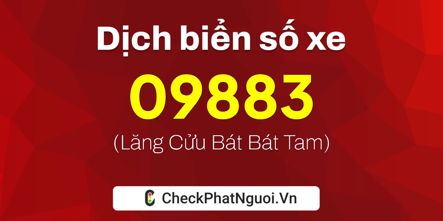 Dịch ý nghĩa <b>biển số xe 78A-09883</b> tại website checkphatnguoi.vn